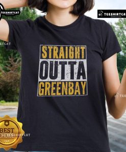 Good Straight Outta Green Bay Packers Ladies Tee featuring bold team graphics for stylish female fans.