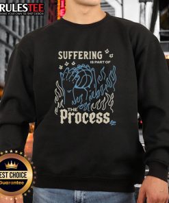 Good-Suffering-Is-Part-Of-The-Process NBA sweatshirt featuring a stylish design for basketball fans and athletes.
