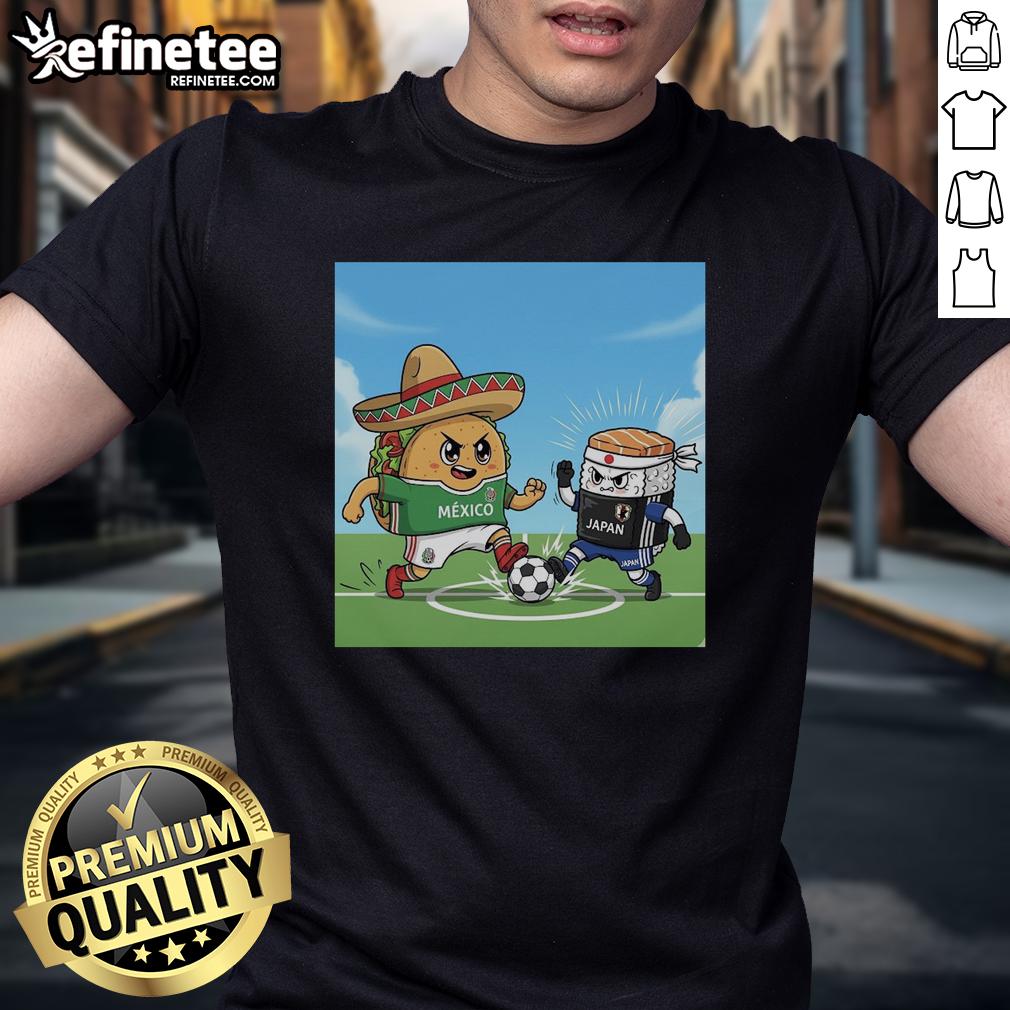 Good Taco Sombrero Mexico Vs Sushi Japan Soccer T Shirt Good Taco Sombrero Mexico vs Sushi Japan soccer t-shirt featuring vibrant graphics celebrating cultural food rivalry.