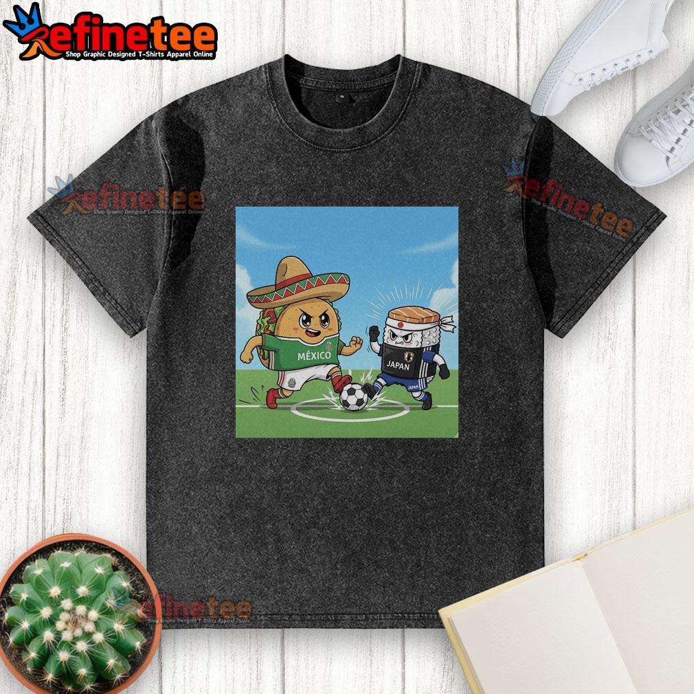 Good Taco Sombrero Mexico Vs Sushi Japan Soccer Washed T Shirt Good Taco Sombrero Mexico vs Sushi Japan soccer washed t-shirt featuring vibrant graphics and a playful design.