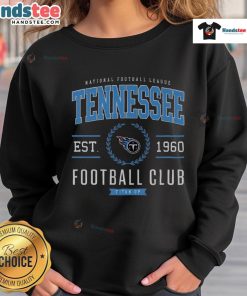 Alt Text: Cozy Good Tennessee Titans Football Club sweatshirt, perfect for game days and showing team spirit.