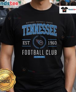 Good Tennessee Titans Football Club T-Shirt
