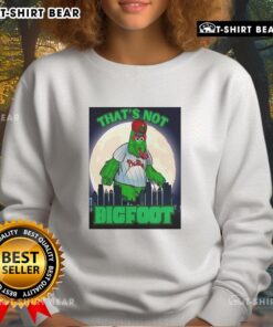 Good That's Not Bigfoot Phillie Phanatic Parody Mascot Moonlight Sweatshirt featuring a playful design of the iconic mascot.