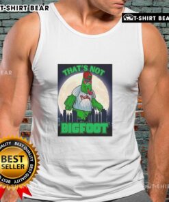 Good That's Not Bigfoot: Phillie Phanatic parody mascot in a moonlight tank top, perfect for fun summer outings.