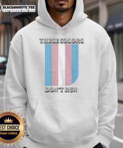 Trans hoodie featuring bold 'Good, These Colors Don't Run' design, perfect for pride events and everyday wear.
