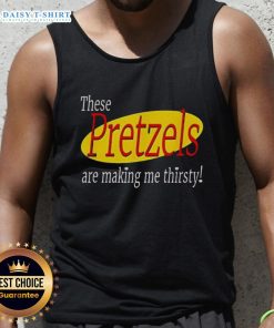 Funny Seinfeld tank top featuring 'Good, These Pretzels Are Making Me Thirsty' quote, perfect for fans of the show.