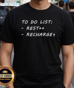 Good To Do List Recharge T-Shirt featuring a motivational design for productivity and positivity.