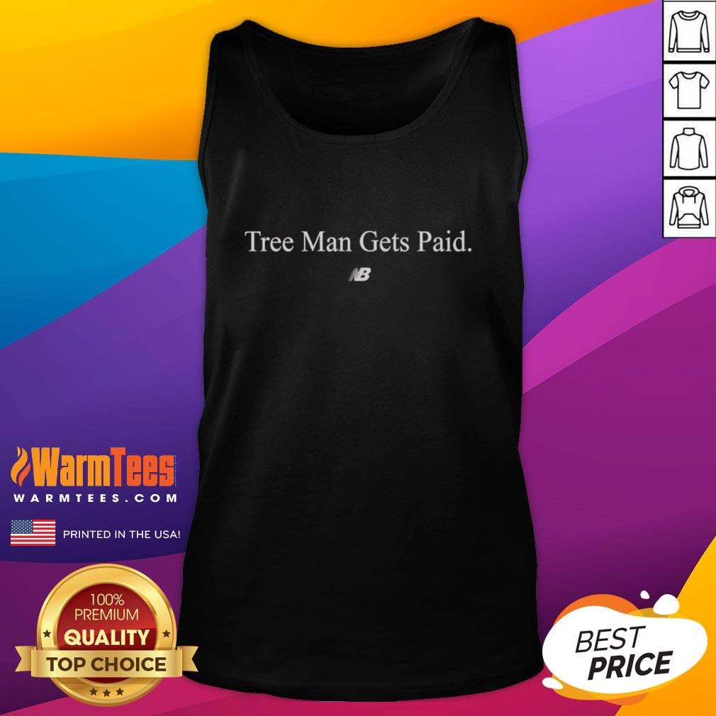 Good Tree Man Gets Paid Tank Top Good Tree Man Gets Paid tank top featuring a vibrant design perfect for casual wear and tree care enthusiasts.