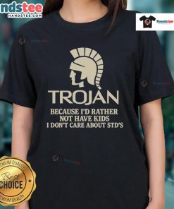 Good Trojan Ladies Tee expressing preference against kids and indifference to STDs, perfect for bold statement wear.