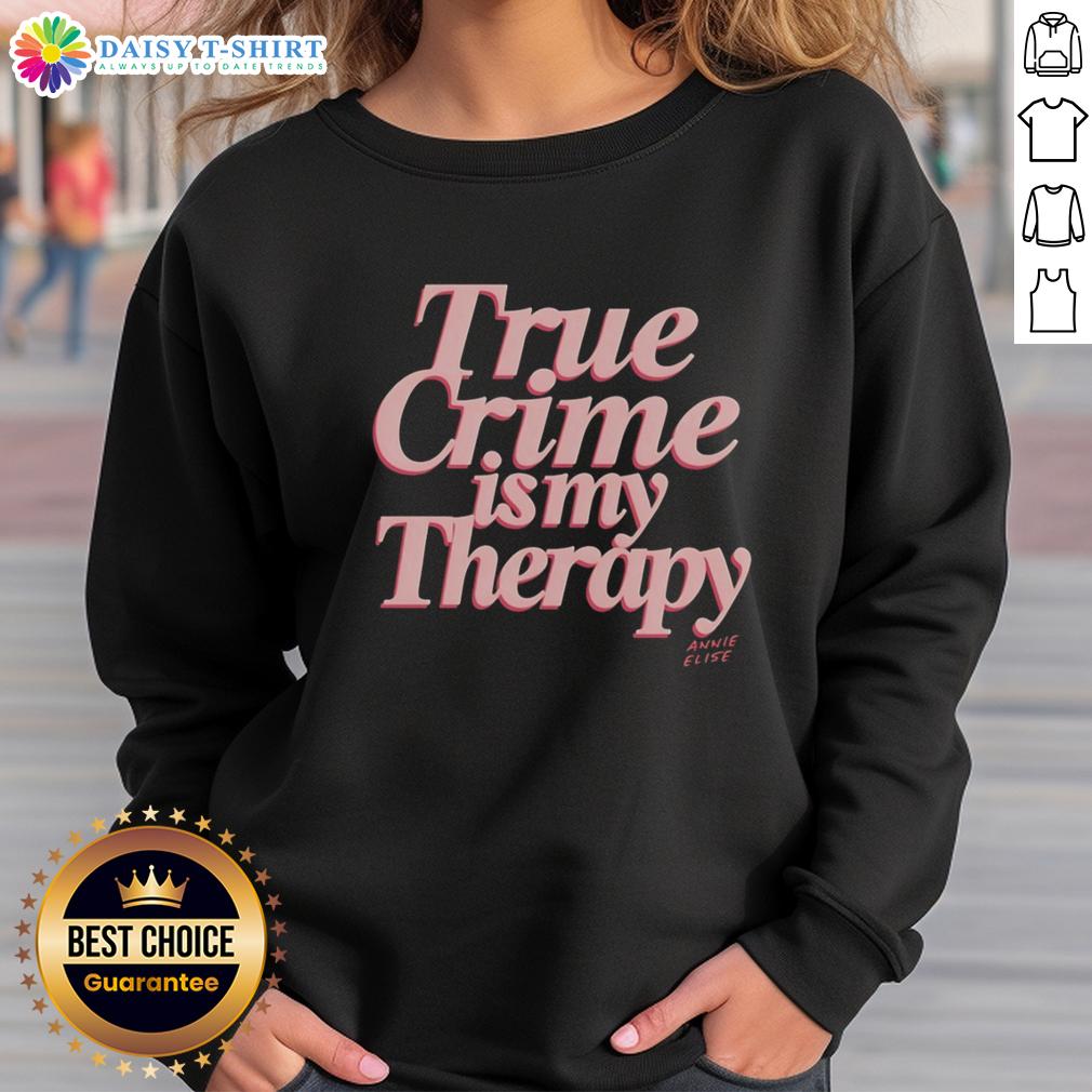Good True Crime Is My Therapy Sweatshirt Cozy 'Good True Crime Is My Therapy' sweatshirt displayed on a hanger, perfect for crime enthusiasts and casual wear.