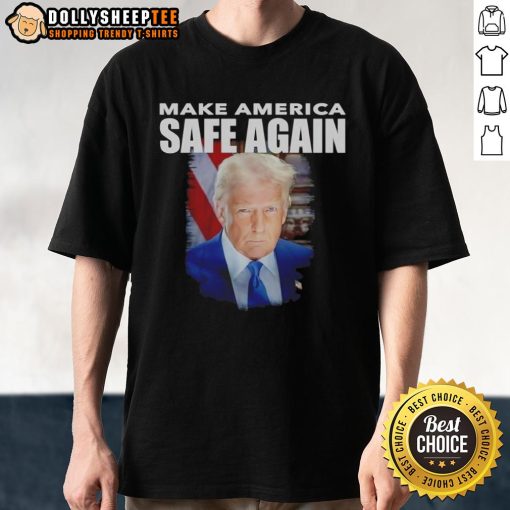 Good Trump Make America Safe Again portrait T-shirt featuring a bold graphic design and patriotic colors.