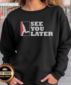 Good Washington Nationals See You Later sweatshirt in team colors, perfect for fans and casual wear.