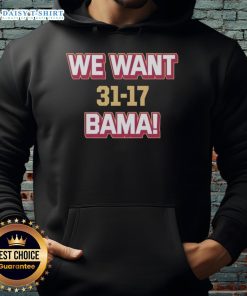 Good We Want Bama hoodie celebrating Florida State's victory over Alabama 31-17 in vibrant colors and bold design.