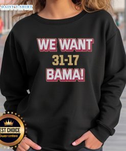 Good We Want Bama Score Florida State Beat Alabama 31-17 Sweatshirt featuring team colors and logo for fans.