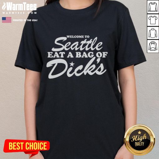 Good Welcome to Seattle Eat a Bag of Dicks Ladies Tee featuring a bold graphic design, perfect for fun Seattle-themed fashion.