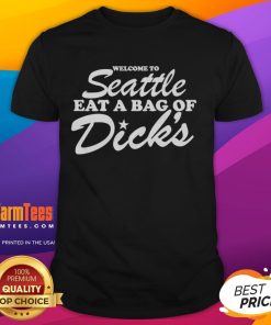 Good Welcome To Seattle Eat A Bag Of Dick's T-Shirt design featuring iconic Seattle landmarks and humor.