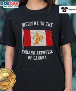 Good Welcome to the Banana Republic of Canada Padordy flag ladies tee featuring a vibrant design and comfortable fit.
