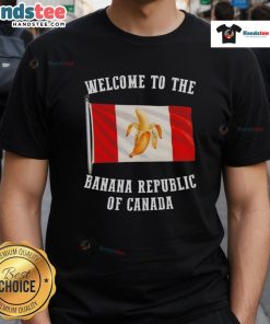 Alt Text: Good Welcome to the Banana Republic of Canada Padordy Flag T-Shirt featuring a vibrant graphic design and casual style.