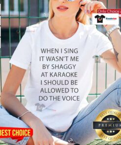 Shaggy karaoke performance of 'It Wasn't Me' in 'I Should Be Allowed to Do the Voice' tee, capturing fun musical moments.
