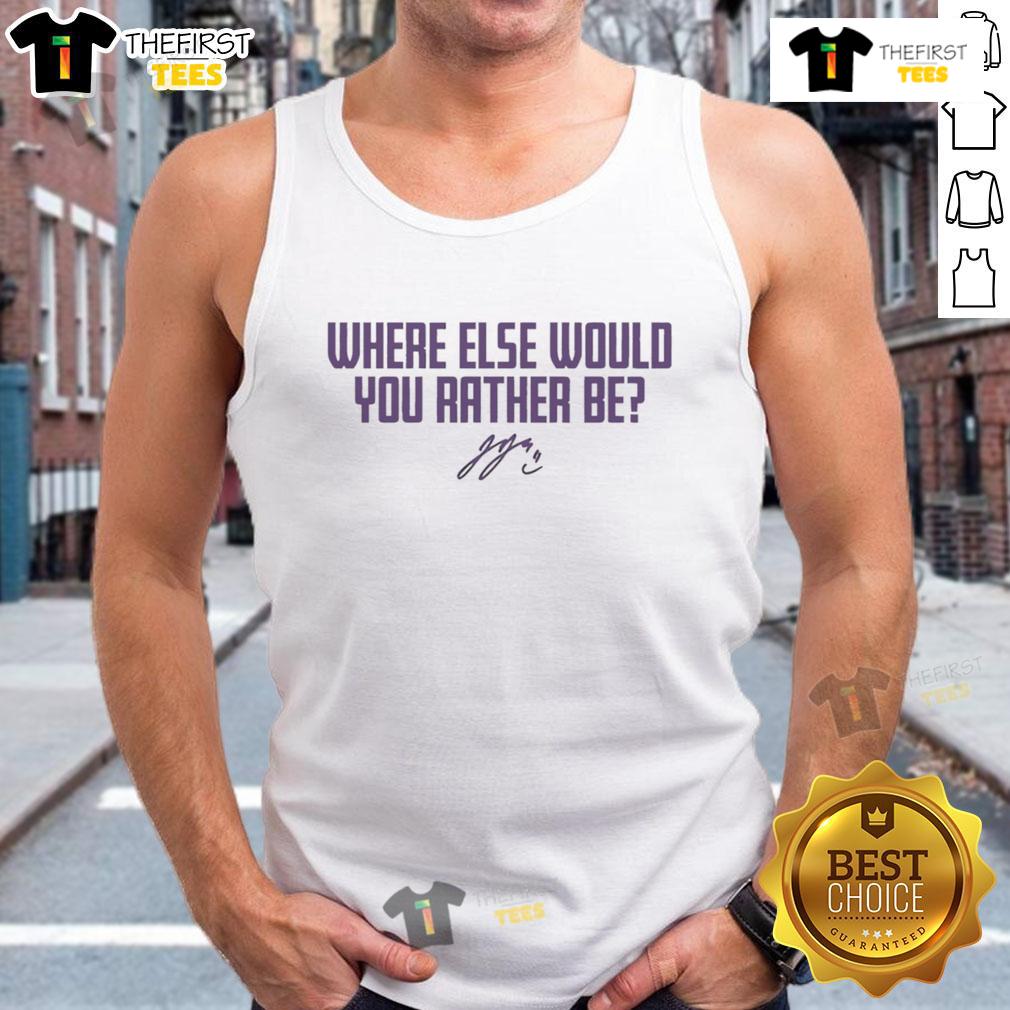 Good Where Else Would You Rather Be Justin Jefferson Tank Top Justin Jefferson tank top featuring 'Good Where Else Would You Rather Be' slogan, perfect for fans and casual wear.