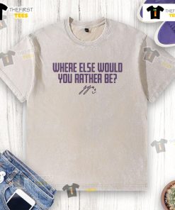 Justin Jefferson 'Good Where Else Would You Rather Be' washed t-shirt, perfect for fans and casual wear.
