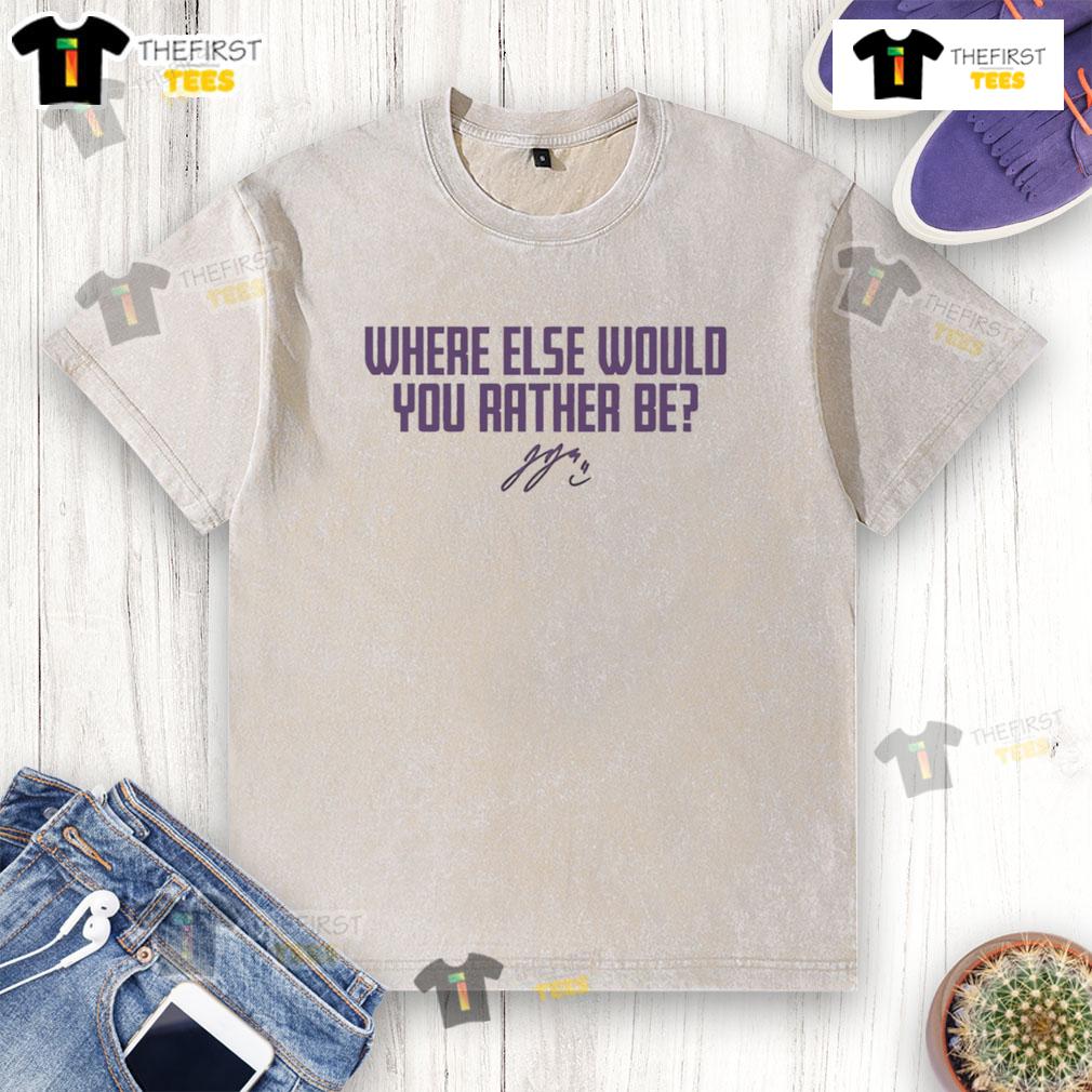 Good Where Else Would You Rather Be Justin Jefferson Washed T Shirt Justin Jefferson 'Good Where Else Would You Rather Be' washed t-shirt, perfect for fans and casual wear.