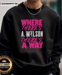 Good Where There's A Wilson There's A Way Sweatshirt in cozy fabric, featuring a motivational quote and stylish design.