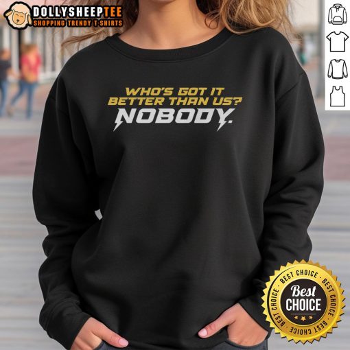 Good Who's Got It Better Than Us Sweatshirt in navy blue, featuring bold white text, perfect for casual wear.