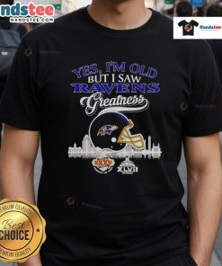 Good Yes I'm Old But I Saw Baltimore Ravens Greatness T-Shirt featuring a skyline and helmet design