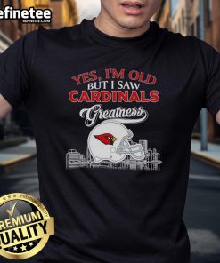 Good Yes I'm Old T-Shirt featuring St. Louis Cardinals helmet and skyline, celebrating football greatness and nostalgia.