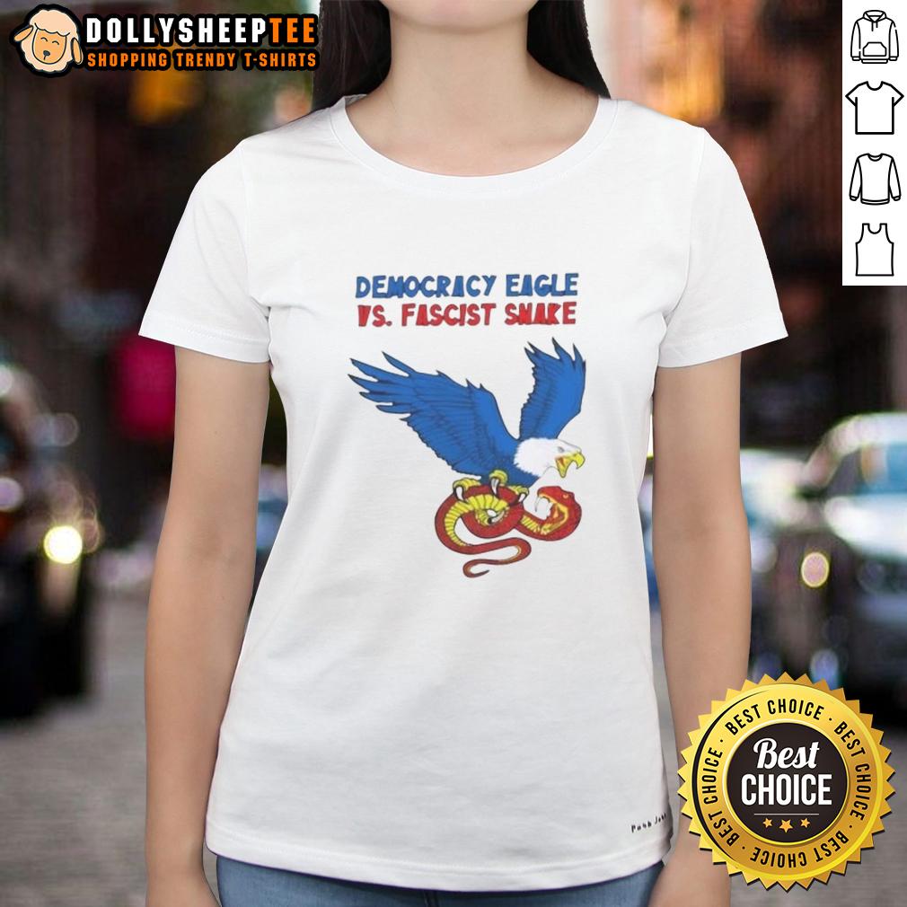 Happy Democracy Eagle Vs Fascist Snake Ladies Tee Happy Democracy Eagle vs Fascist Snake Ladies Tee design showcasing a vibrant clash of symbols representing freedom and oppression.