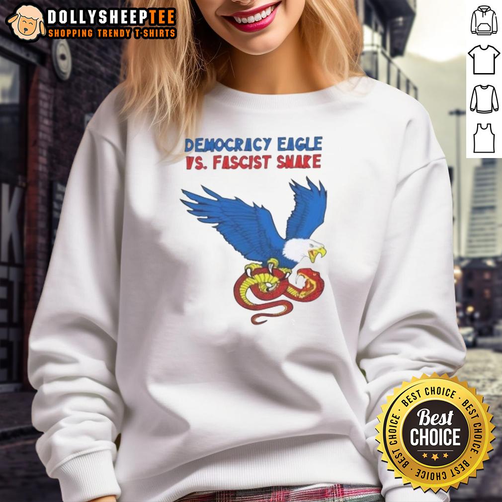 Happy Democracy Eagle Vs Fascist Snake Sweatshirt Happy Democracy Eagle vs. Fascist Snake Sweatshirt design showcasing a vibrant clash of symbols for freedom and tyranny.