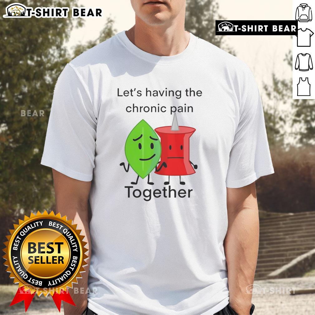Happy Let'S Having The Chronic Pain Together T Shirt Happy Let's Having The Chronic Pain Together T-Shirt design featuring vibrant colors and supportive messaging for chronic pain awareness.