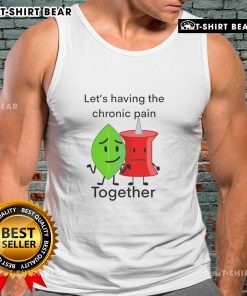 Happy individuals wearing 'Let's Have Chronic Pain Together' tank tops, promoting positivity and support for chronic pain awareness.