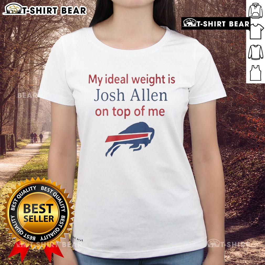 Happy My Ideal Weight Is Josh Allen On Top Of Me Buffalo Bills Ladies Tee Happy woman wearing 'My Ideal Weight is Josh Allen' Buffalo Bills ladies tee, celebrating her team spirit and love for football.