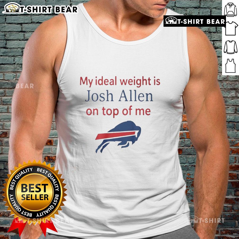 Happy My Ideal Weight Is Josh Allen On Top Of Me Buffalo Bills Tank Top Happy woman wearing a Buffalo Bills tank top with Josh Allen graphic, showcasing her ideal weight inspiration.