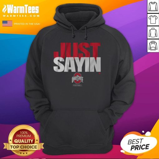 Happy Ohio State Football fan wearing a 'Just Sayin' hoodie, showcasing team spirit and enthusiasm for the game.