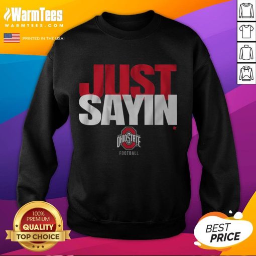 Ohio State football fan wearing a 'Just Sayin' sweatshirt, showcasing team spirit and enthusiasm for game day.
