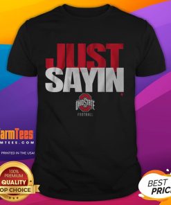 Happy Ohio State Football Julian Sayin Just Sayin T-Shirt featuring bold graphics and team colors, perfect for fans.