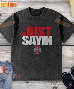 Alt Text: Happy Ohio State Football fan wearing 'Just Sayin' washed t-shirt, showcasing team spirit and style during game day.