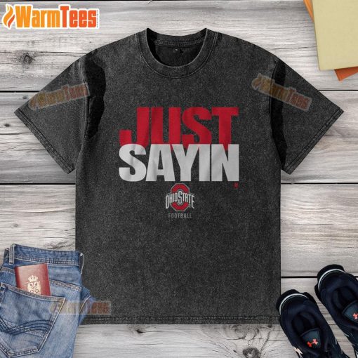 Alt Text: Happy Ohio State Football fan wearing 'Just Sayin' washed t-shirt, showcasing team spirit and style during game day.
