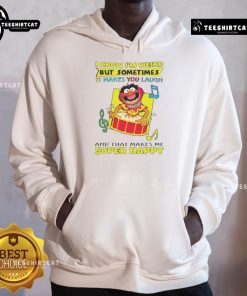 Alt Text: Happy Muppets hoodie featuring 'I Know I'm Weird But Sometimes It Makes You Laugh' design in vibrant colors.