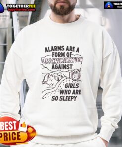 Cozy sweatshirt featuring 'Hot Alarms Are a Form of Discrimination Against Girls Who Are So Sleepy' in bold text.