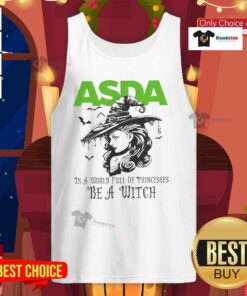 Hot Asda in a World Full of Princesses Be a Witch Halloween Tank Top featuring a fun, spooky design for festive celebrations.
