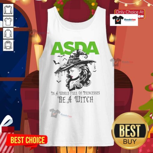 Hot Asda in a World Full of Princesses Be a Witch Halloween Tank Top featuring a fun, spooky design for festive celebrations.