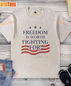 Hot Charlie Kirk Freedom Is Worth Fighting For washed t-shirt showcasing a bold graphic design for supporters.