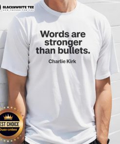 Hot Charlie Kirk 'Words Are Stronger Than Bullets' memorial t-shirt featuring bold graphic design and impactful message.