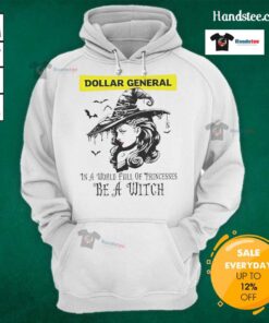 Hot Dollar General Halloween hoodie featuring 'In a World Full of Princesses, Be a Witch' design, perfect for spooky season.