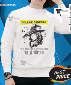 Hot Dollar General 'In a World Full of Princesses Be a Witch' Halloween sweatshirt, perfect for festive fall apparel.