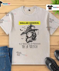 Hot Dollar General Halloween washed t-shirt featuring 'In a world full of princesses, be a witch' design.
